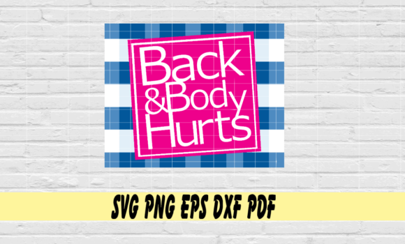 Download Back &amp; Body Hurts Svg Png Eps Dxf Pdf - Dxf Collection